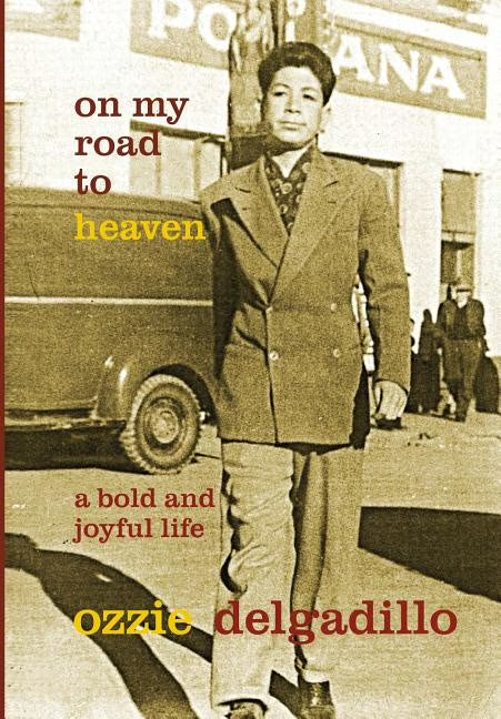 On My Road to Heaven : A Bold and Joyful Life (Hardcover) A273829
